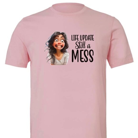 Life Update Still A Mess Crewneck T-Shirt | Many Colors - Picture 6 of 8